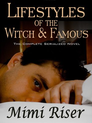 cover image of Lifestyles of the Witch & Famous (The Complete Serialized Novel)